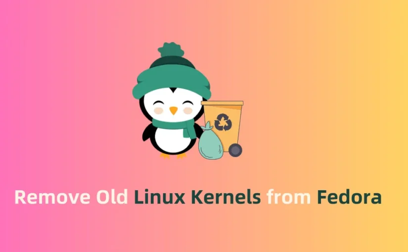 Как удалить старые ядра Linux в Fedora?